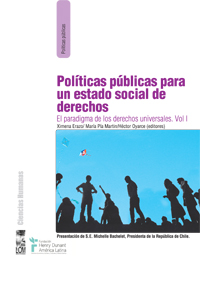 Políticas públicas para un Estado social de derechos. El paradigma de los derechos universales Vol I