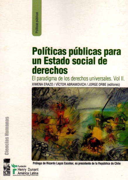 Políticas Públicas para un Estado Social de Derechos. El paradigma de los derechos universales. Vol II
